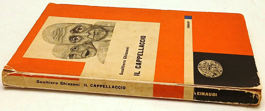 Il cappellaccio - Gualtiero Ghizzoni - Einaudi I Gettoni - 1a ed. - ZFS257