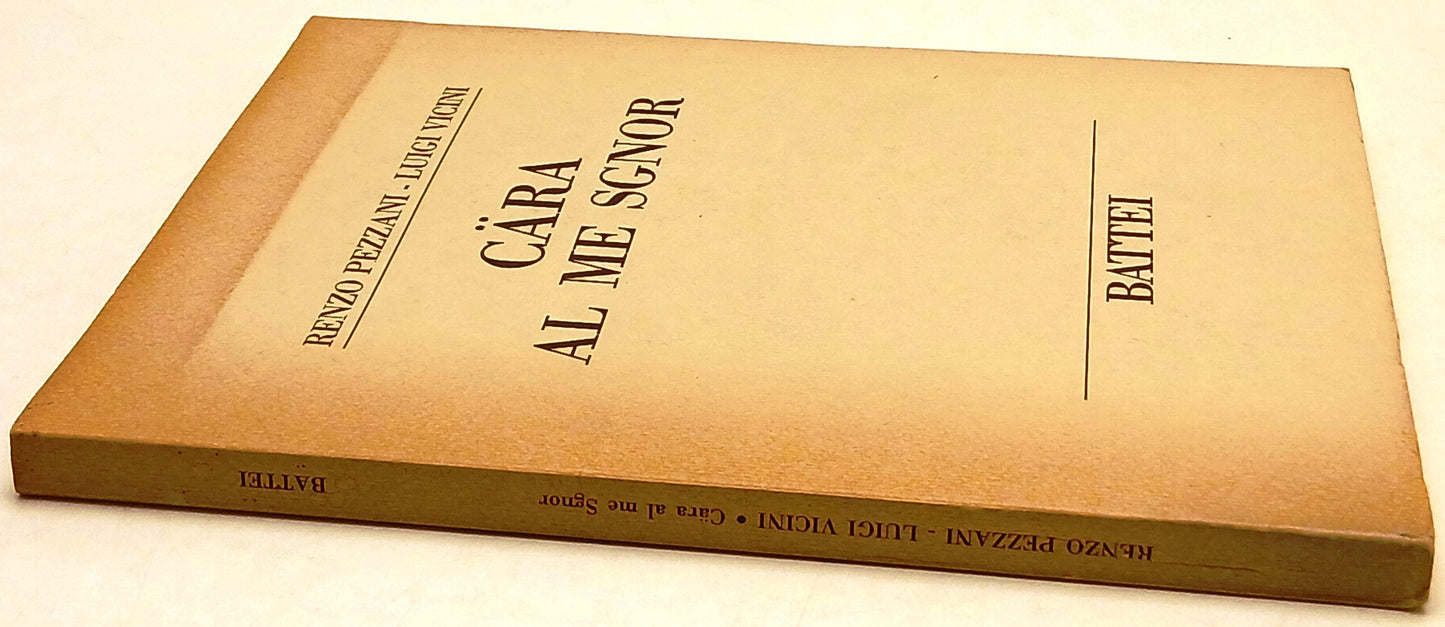 Cara al me sgnor - Renzo Pezzani Luigi Vicini - Battei - 1a ed.- poesie- WPR