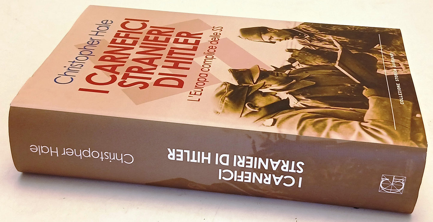 I carnefici stranieri di Hitler - Christopher Hale - Garzanti - 1a ed.- ZFS253