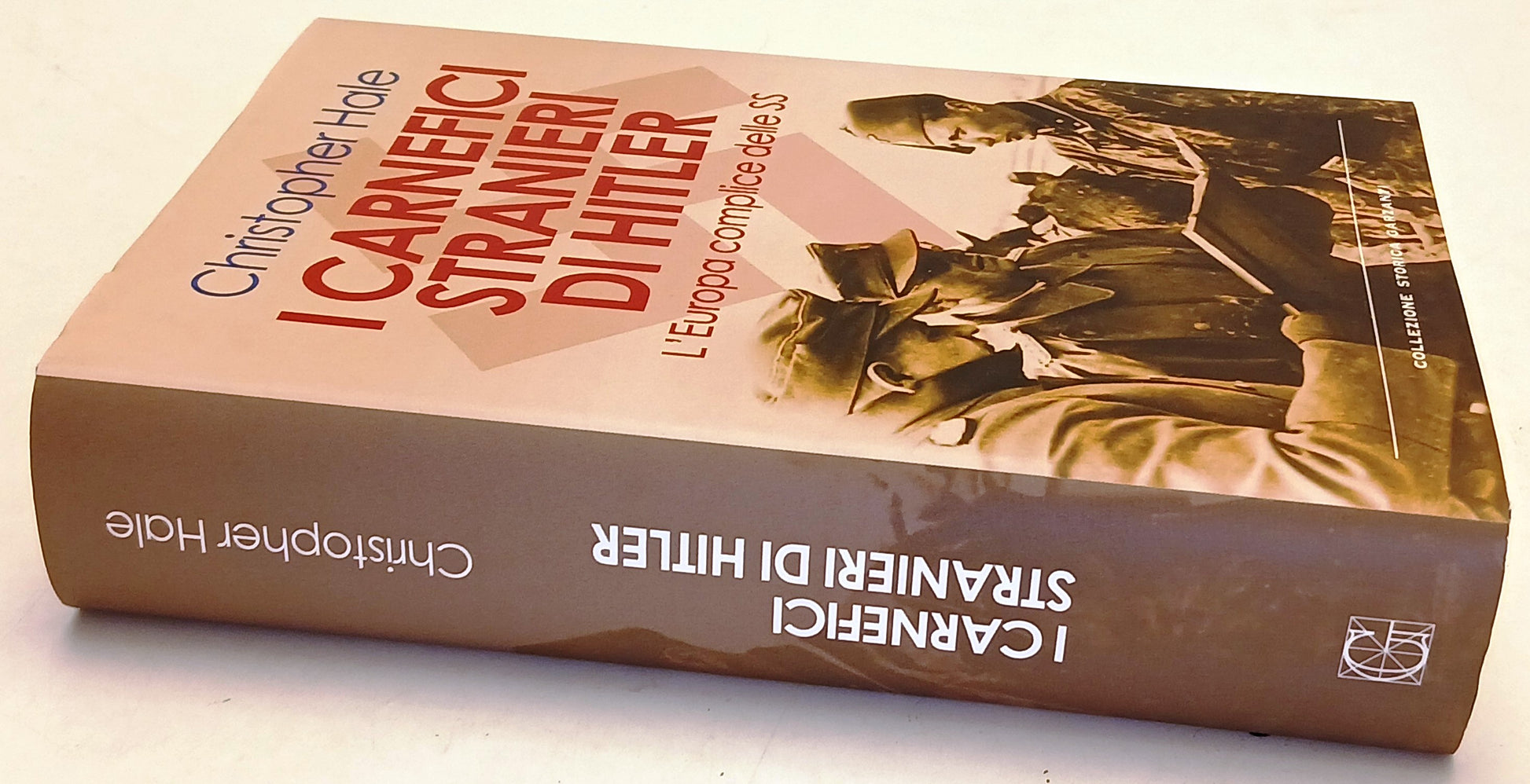 I carnefici stranieri di Hitler - Christopher Hale - Garzanti - 1a ed.- ZFS253