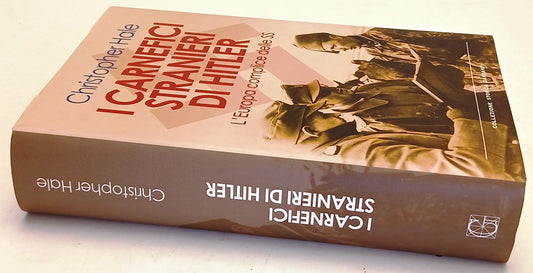I carnefici stranieri di Hitler - Christopher Hale - Garzanti - 1a ed.- ZFS253