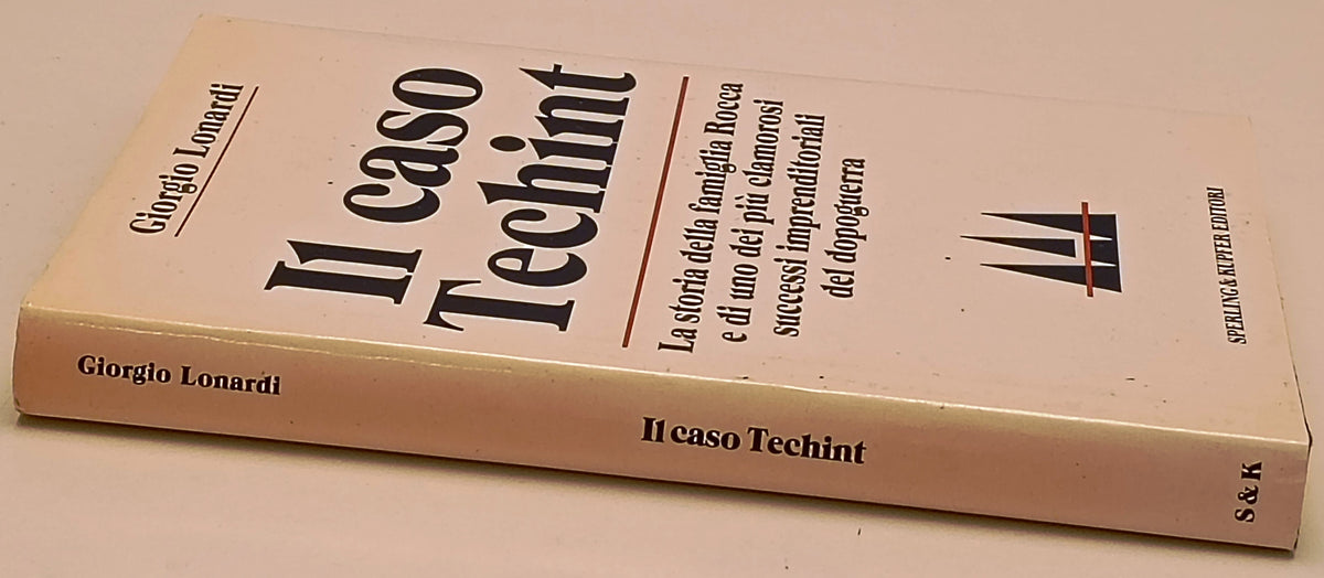 Il caso Techint famiglia Rocca- Giorgio Lonardi- Sperling Kupfer- 1a ed.- ZFS296