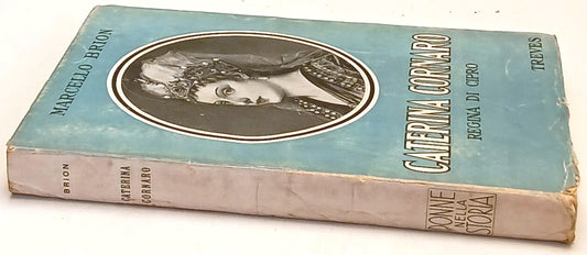 Caterina Cornaro Regina di Cipro - Marcello Brion - Treves - 1938-XVI - ZFS149