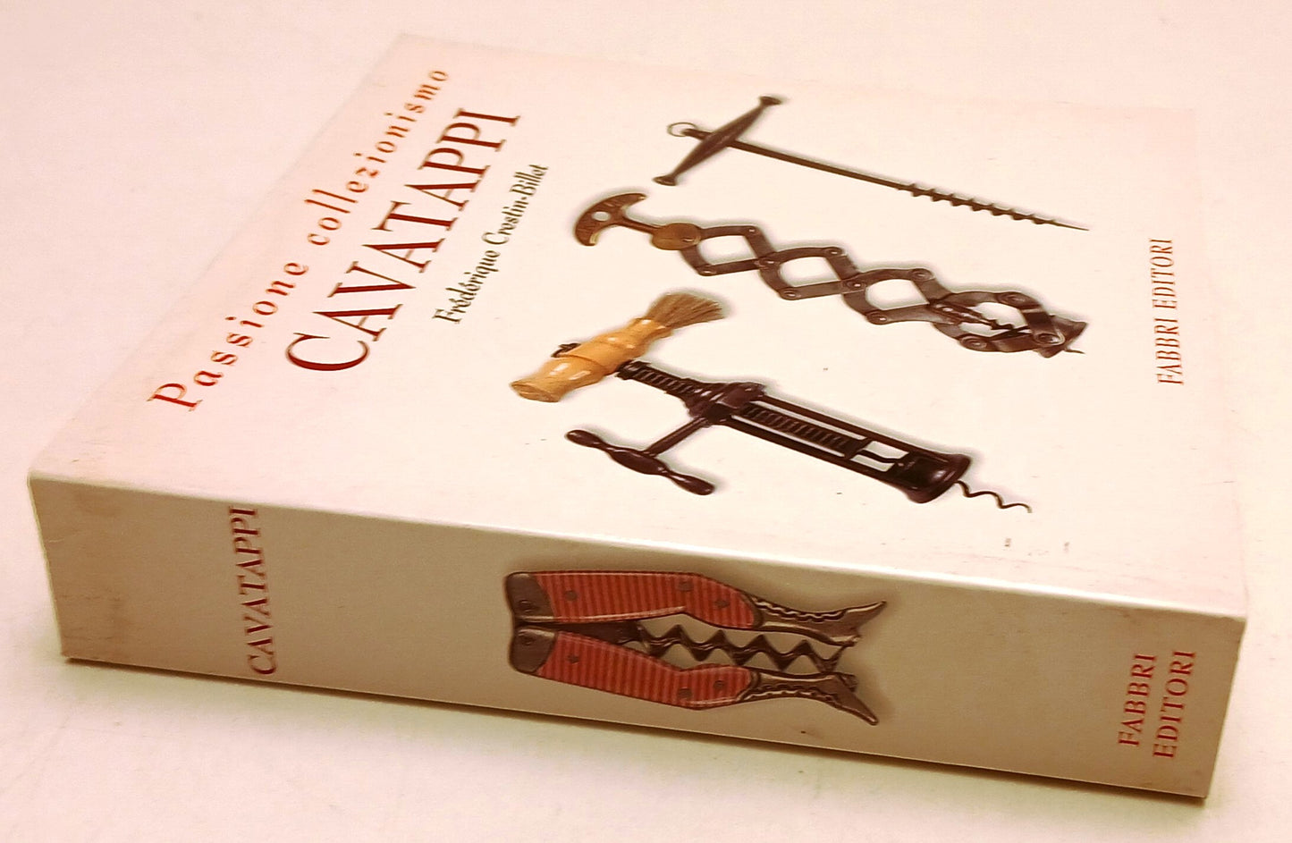 Cavatappi - Frederique Crestin-Billet- Fabbri Passione Collezionismo- 1a- ZFS117