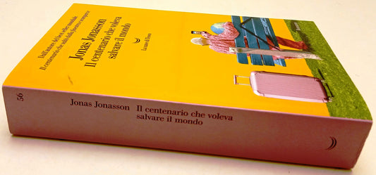 Il centenario che voleva salvare il mondo - Jonasson- Nave Teseo- 1a ed.- ZFS211