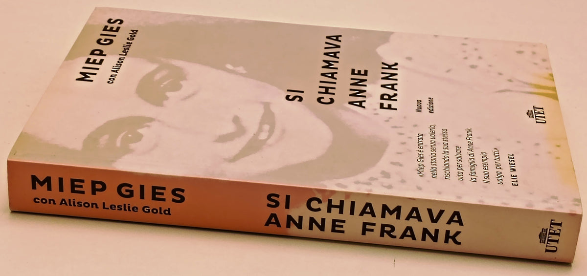 Si chiamava Anne Frank - Miep Gies Allison Leslie Gold - UTET - 1a ed. - ZFS290