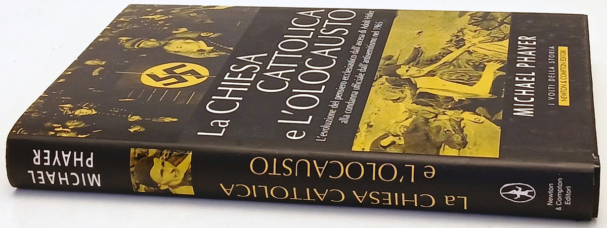 La chiesa cattolica e l'olocausto- Michael Phayer- Newton Compton- 1a ed.-ZFS229
