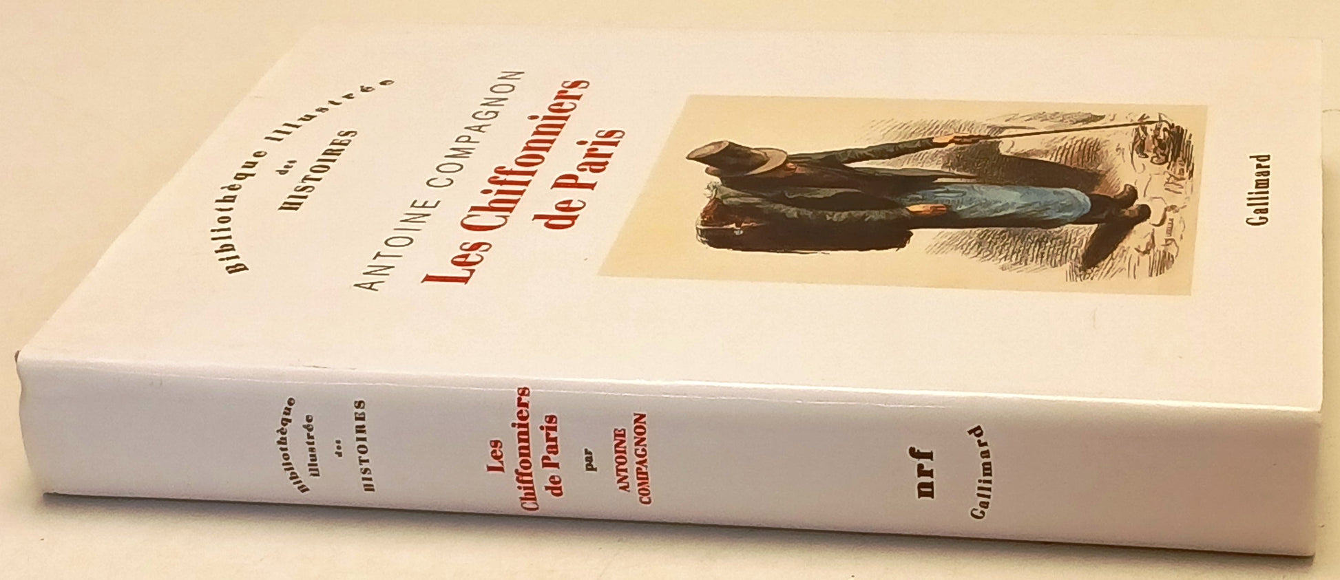 Les Chiffonniers de Paris - Antoine Compagnon - Gallimard- 1a ed.- ZFS239