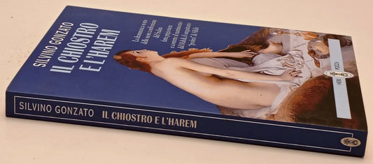 Il chiostro e l'Harem - Silvino Gonzato - Neri Pozza - 1a ed. - ZFS301