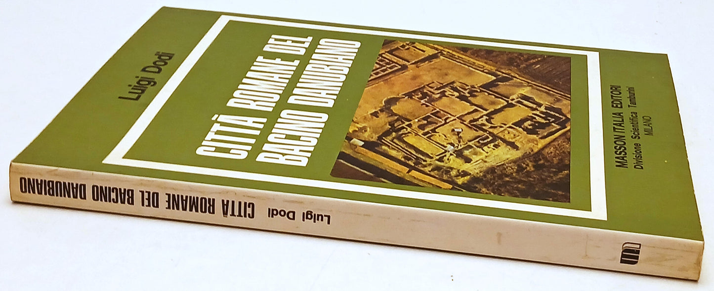 Citta' romane del Bacino Danubiano- Luigi Dodi- Masson Tamburini- 1a ed.- ZFS215