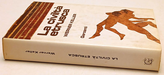 La civilta' Etrusca - Werner Keller - Garzanti Storia della Civilta' - ZFS215