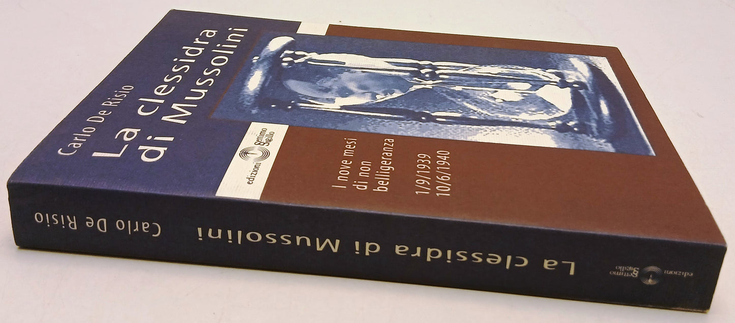 La clessidra di Mussolini - Carlo De Risio - Settimo Sigillo - 1a ed. - ZFS200