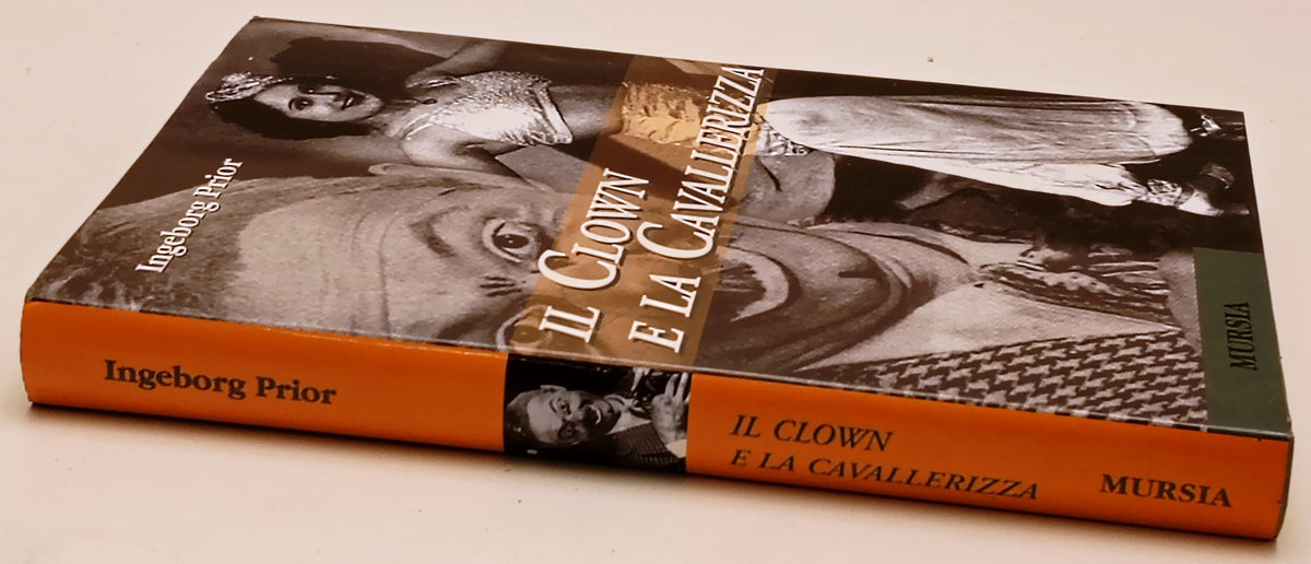 Il Clown e la Cavallerizza - Ingeborg Prior - Mursia - 1a ed. - ZFS302