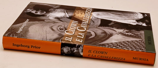 Il Clown e la Cavallerizza - Ingeborg Prior - Mursia - 1a ed. - ZFS302