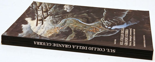 Sul Collio della Grande Guerra - Lucio Fabi - Della Laguna - 1a ed. - ZFS243