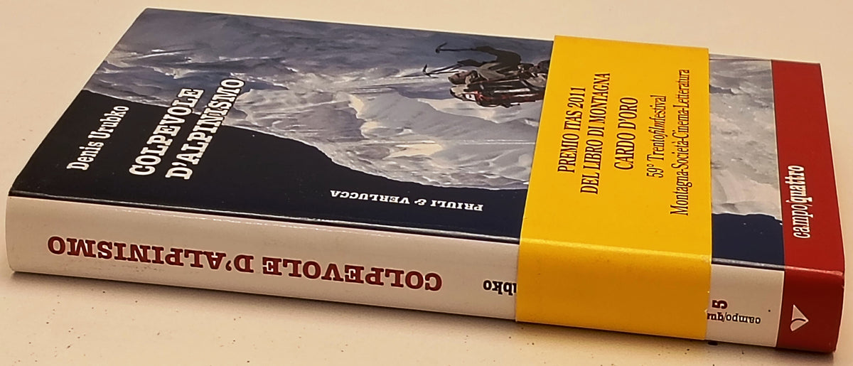 Colpevole d'alpinismo- Denis Urubko- Priuli & Verlucca- 1a ed.- fascetta- ZFS288