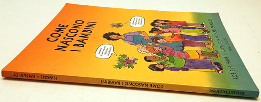 Come nascono i bambini - Robie Harris Michael Emberly - Emme - 1a ed. - YFS830