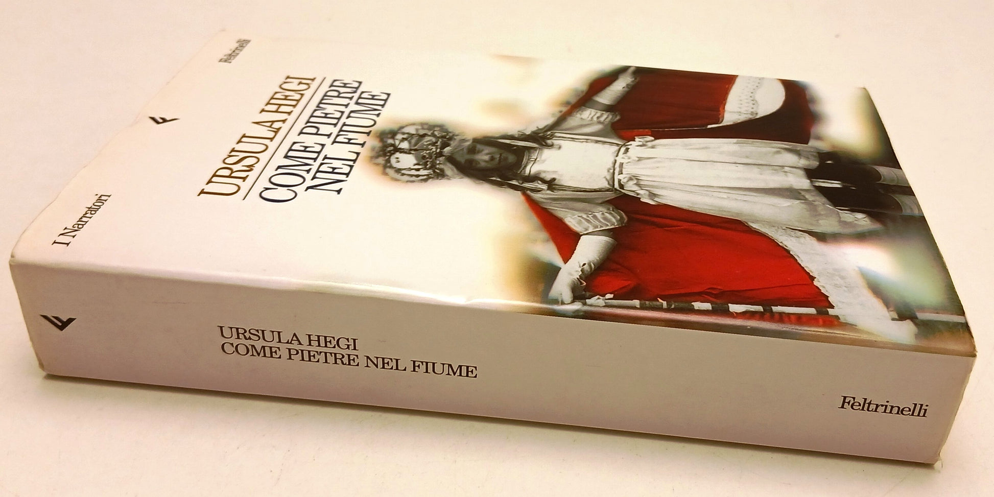 Come pietre nel fiume - Ursula Hegi  - Feltrinelli Narratori - 1a ed. - XFS