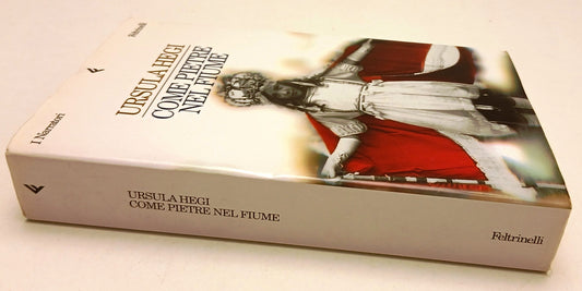 Come pietre nel fiume - Ursula Hegi  - Feltrinelli Narratori - 1a ed. - XFS