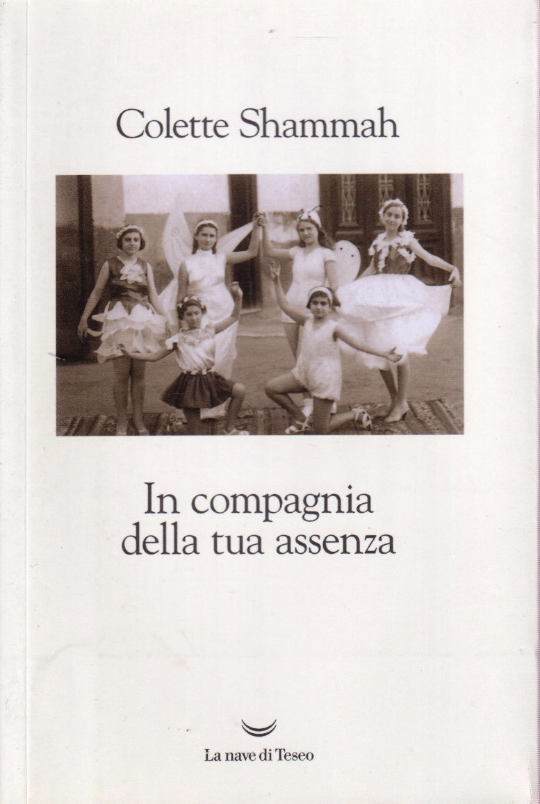 In compagnia della tua assenza - Colette Shammah - La Nave di Teseo Onde - ZFS46