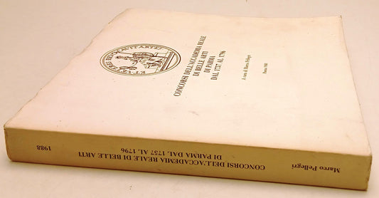 Concorsi dell'Accademia Reale Belle Arti Parma 1757/1796- Marco Pellegri- YFS850