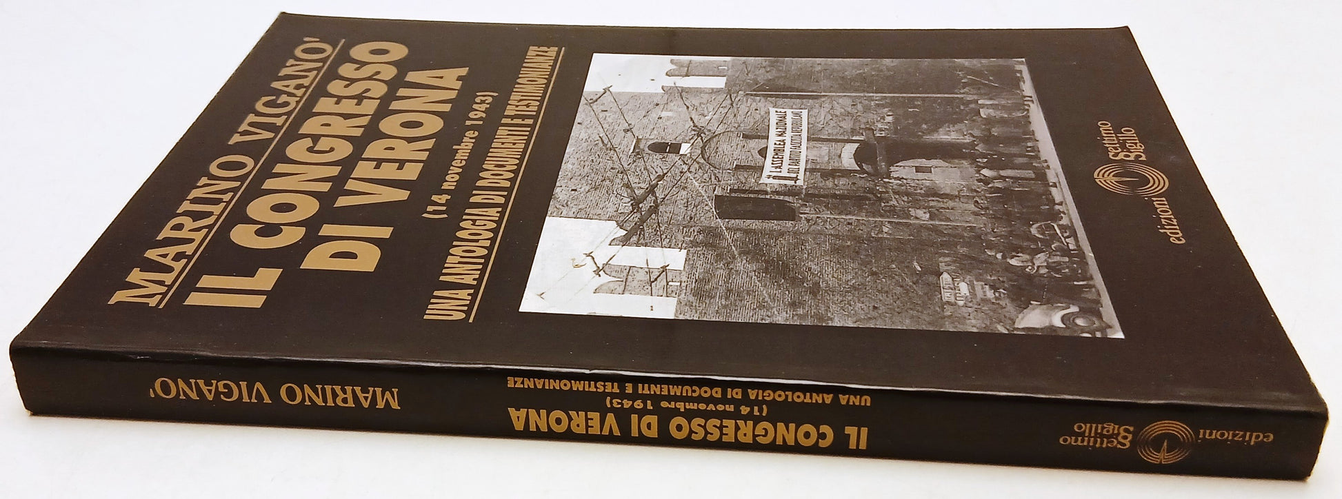 Il Congresso di Verona 1943 - Marino Vigano' - Settimo Sigillo - 1a ed. - ZFS121