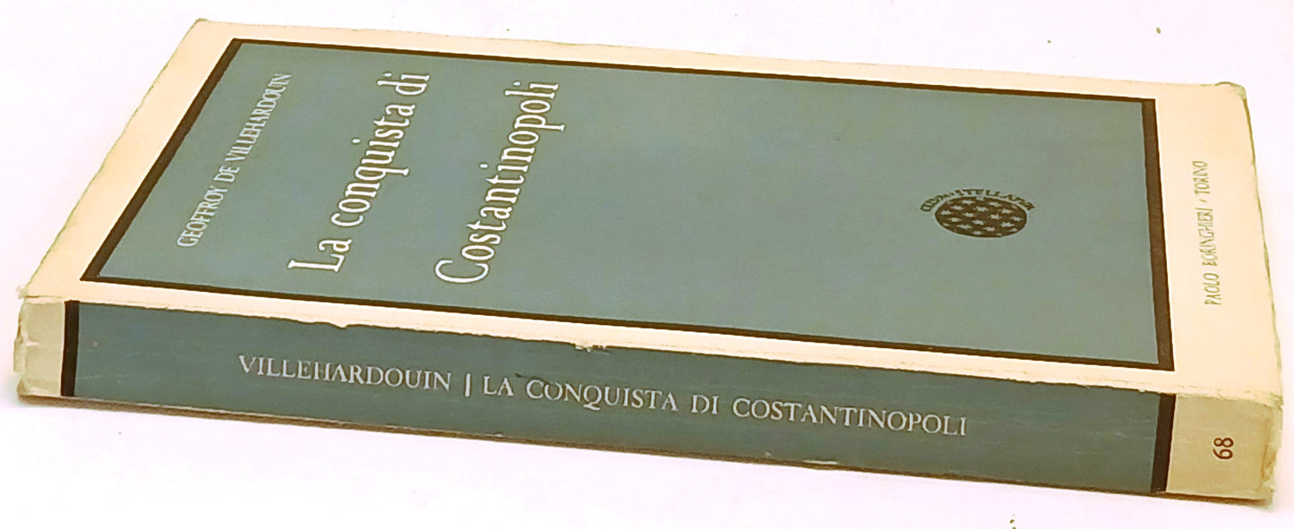 La conquista di Costantinopoli - De Villehardoun - Boringhieri - 1a ed.- ZFS159