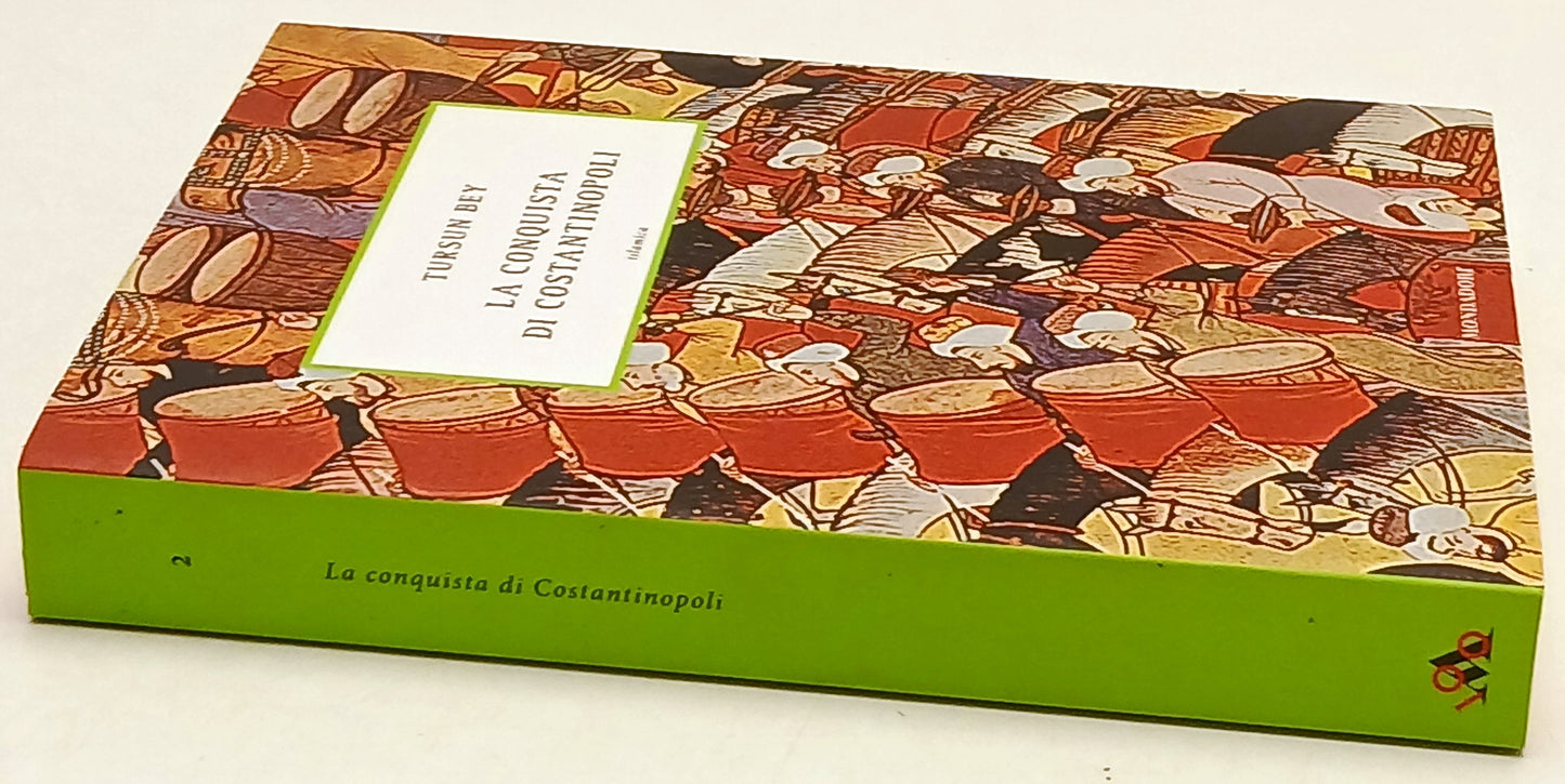 La conquista di Costantinopoli - Tursun Bey - Mondadori Islamica- 1a ed.- ZFS194