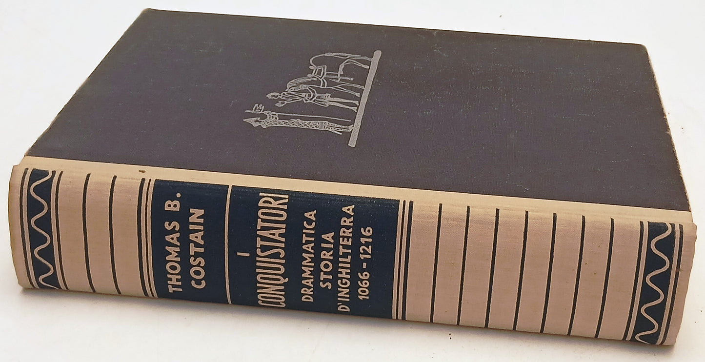 I Conquistatori Storia d'Inghilterra - Thomas B. Costain - Martello - YFS100