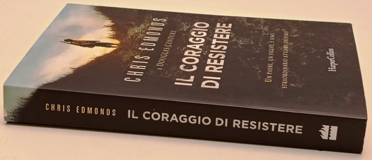 Il coraggio di resistere - Chris Edmonds - HarperCollins - 1a ed. - ZFS302