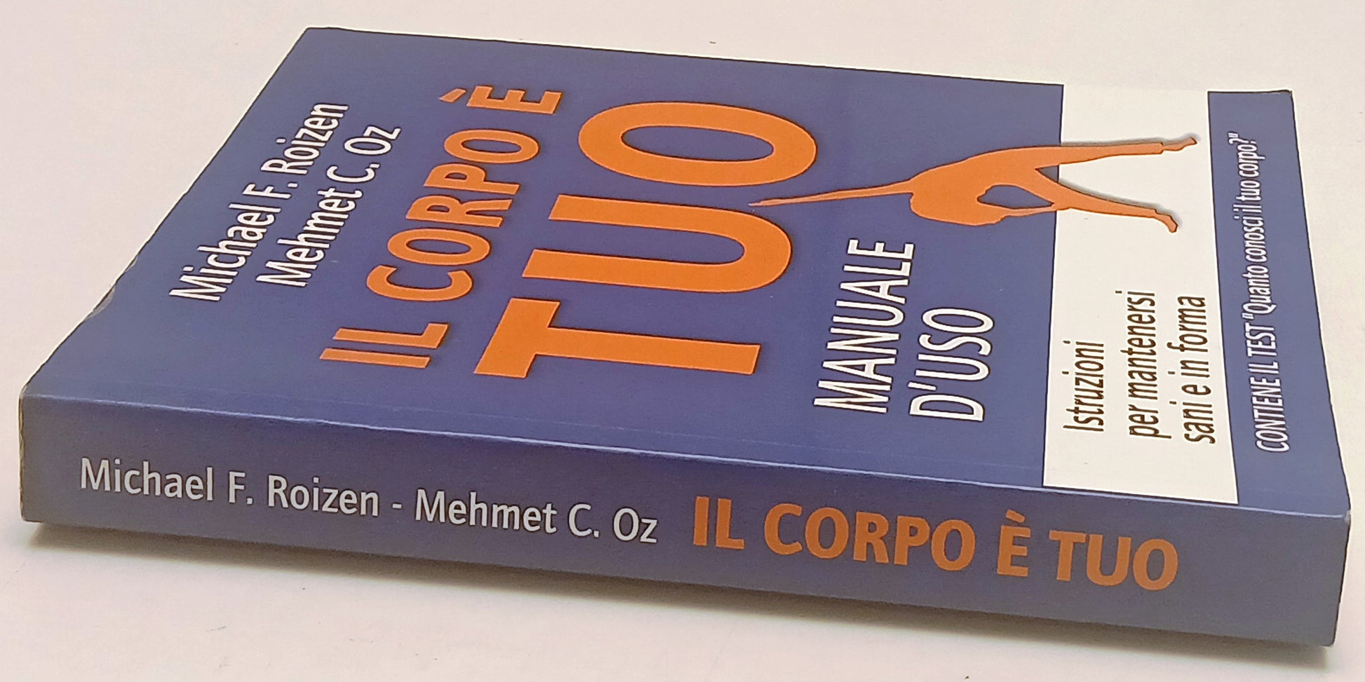 Il corpo e' tuo Manuale d'uso - Michael F. Roizen Mehmet Oz - Mondolibri- ZFS239