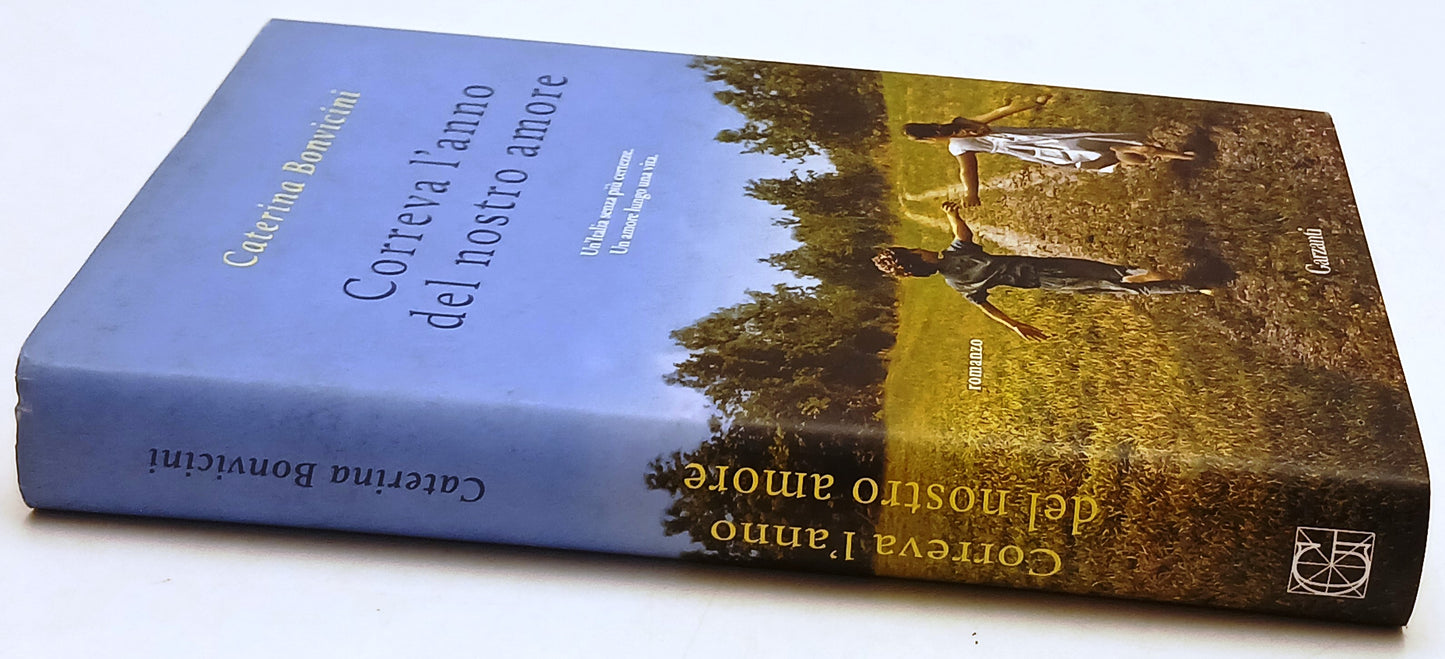 Correva l'anno del nostro amore - Caterina Bonvicini - Garzanti - ZFS241