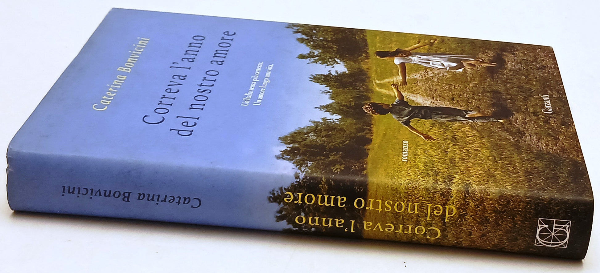 Correva l'anno del nostro amore - Caterina Bonvicini - Garzanti - ZFS241