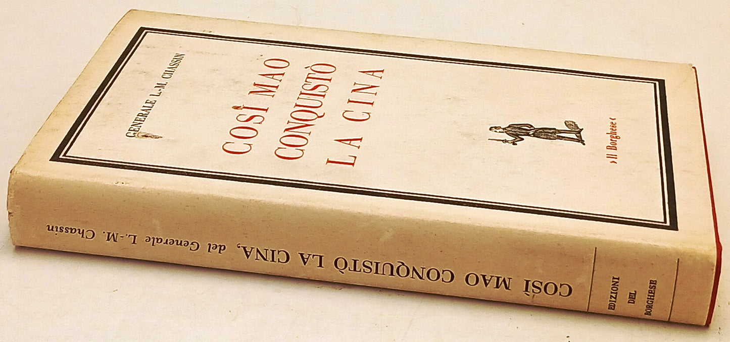 Cosi' Mao conquisto' la Cina - Generale Chiassin - Il Borghese - 1a ed. - ZFS257