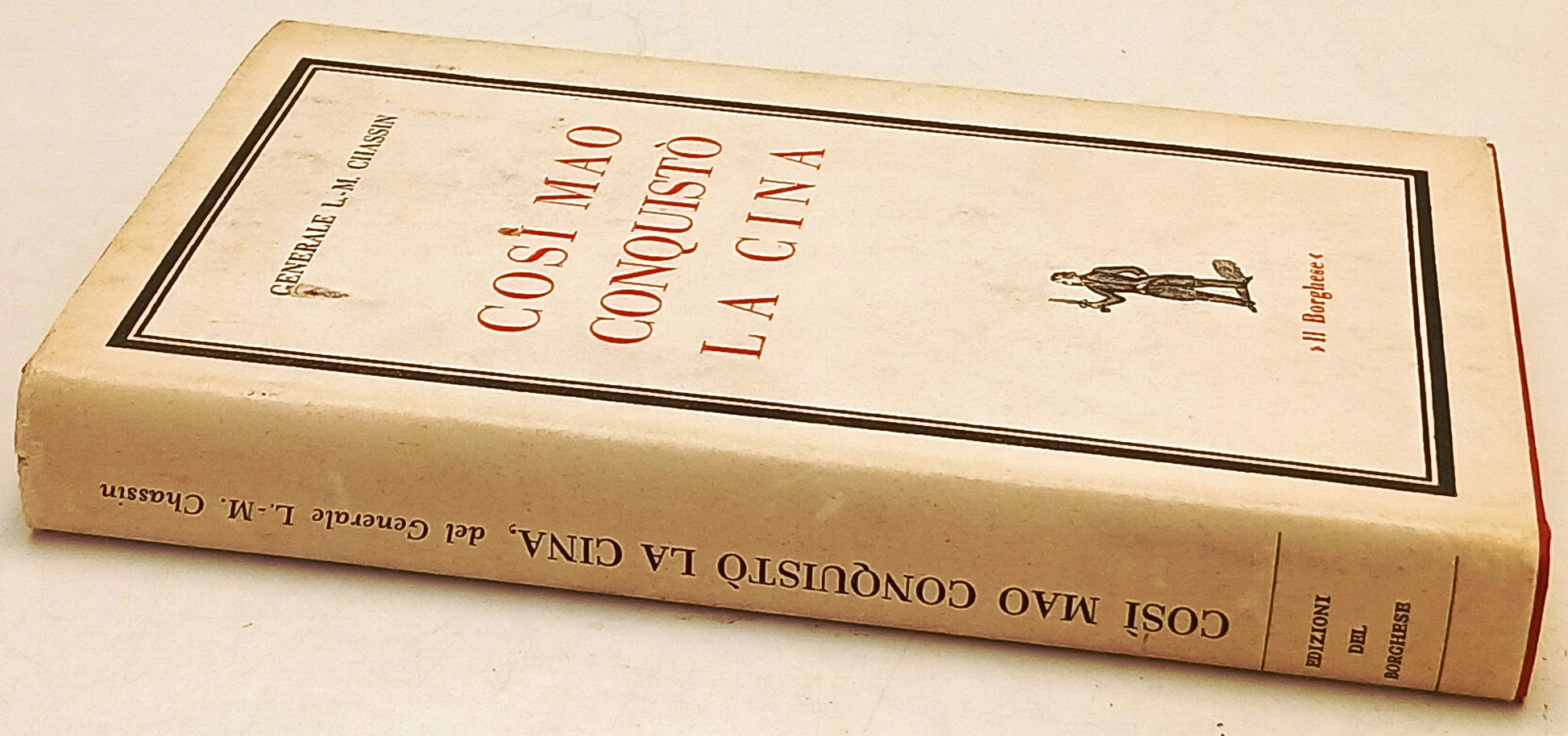 Cosi' Mao conquisto' la Cina - Generale Chiassin - Il Borghese - 1a ed. - ZFS257