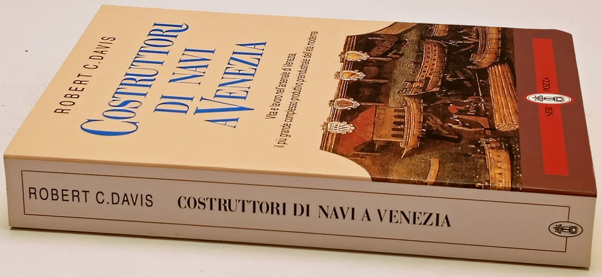 Costruttori di navi a Venezia - Robert C. Davis - Neri Pozza - 1a ed. - XFS136