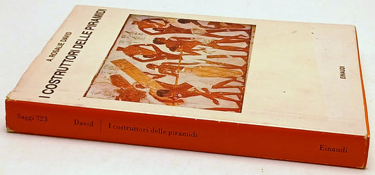 I costruttori delle piramidi - A. Rosalie David - Einaudi Saggi - 1a ed.- XFS