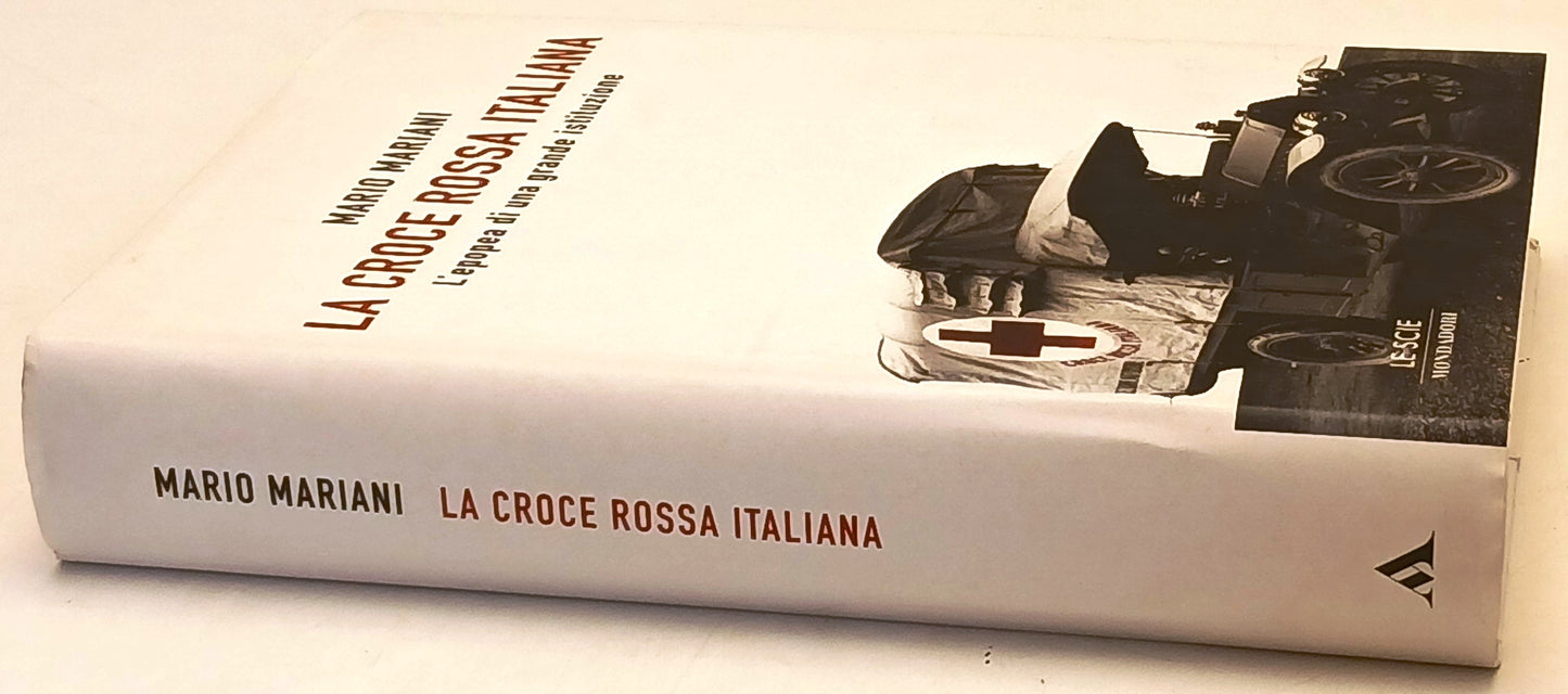 La Croce Rossa Italiana - Mario Mariani - Mondadori Le Scie - 1a ed. - ZFS249