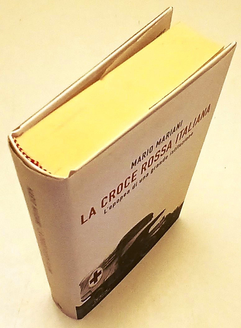 La Croce Rossa Italiana - Mario Mariani - Mondadori Le Scie - 1a ed. - ZFS249