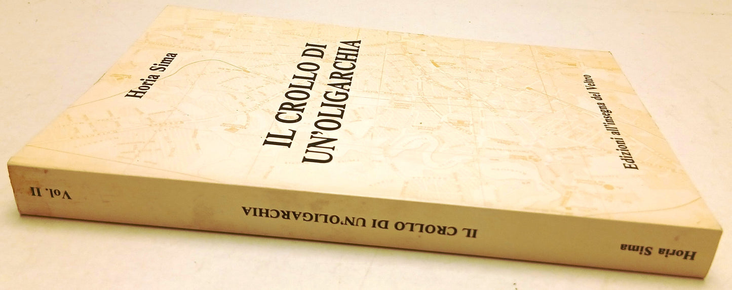 Il crollo di un'oligarchia - Horia Sima - All'Insegna del Veltro- 1a ed.- ZFS170