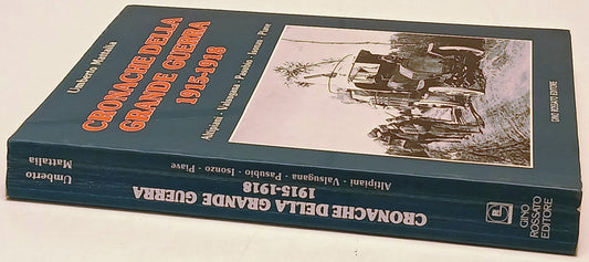 Cronache della Grande Guerra 1915-1918 - Mattalia - Rossato - 1a ed.- ZFS232