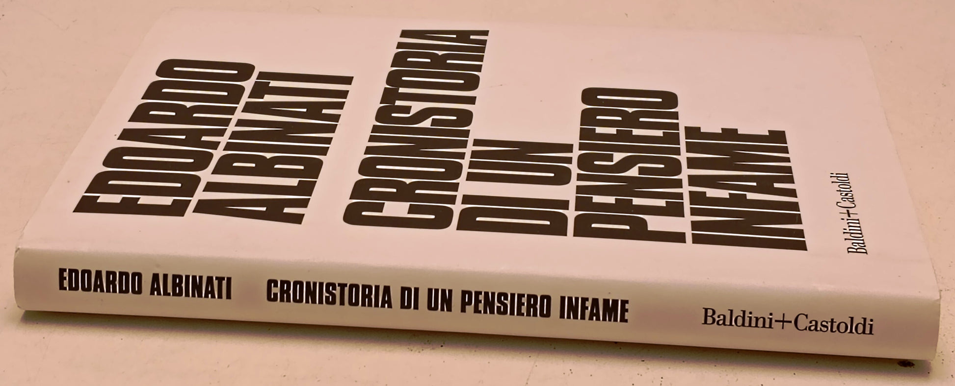 Cronistoria di un pensiero infame - Edoardo Albinati - Baldini Castoldi - YFS967