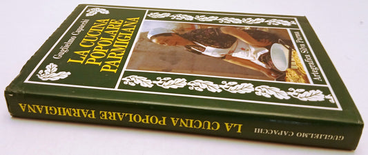 La cucina popolare parmigiana- Capacchi- Artegrafica Silva Parma- 3a ed.- WPR319