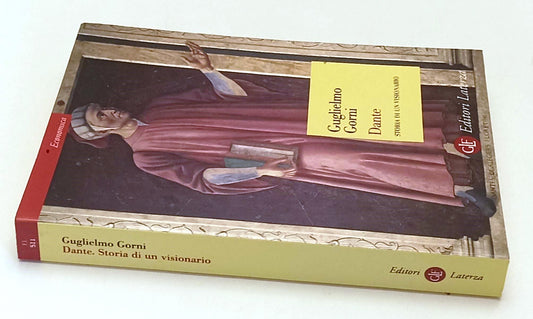 LS- DANTE STORIA DI UN VISIONARIO - GUGLIELMO GORNI - LATERZA--- 2009- B- XFS210