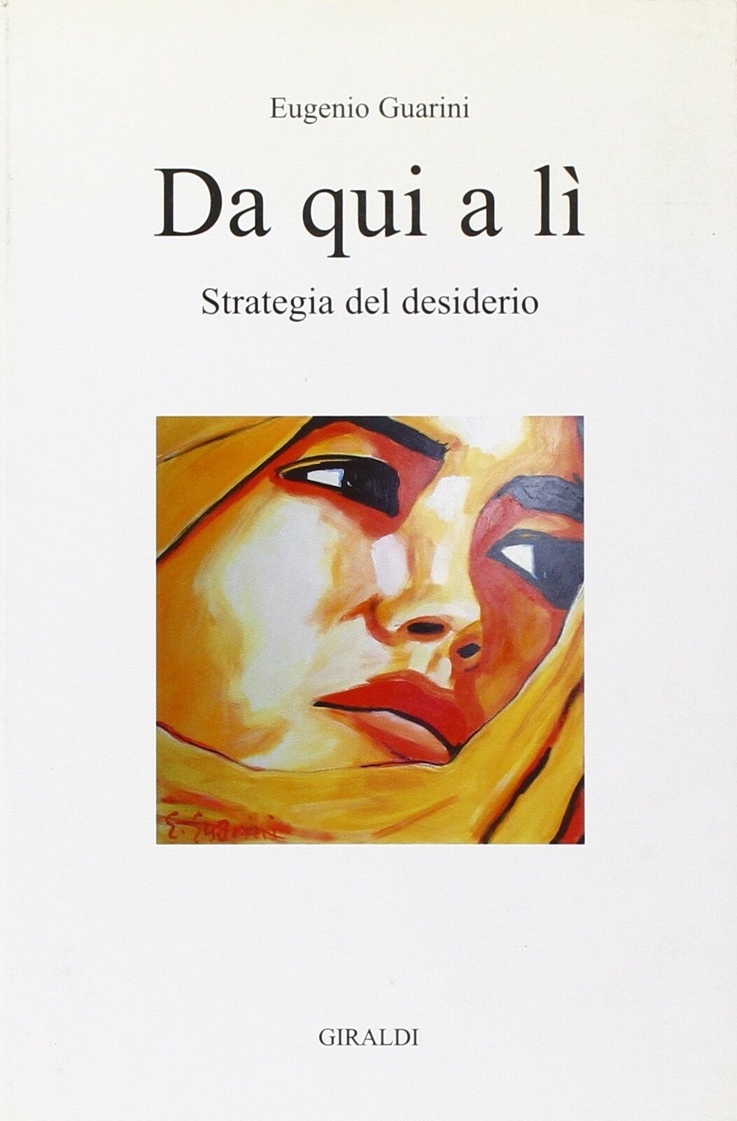 LZ- DA QUI A LI' STRATEGIA DEL DESIDERIO- EUGENIO GUARINI- GIRALDI---- B- YFS157