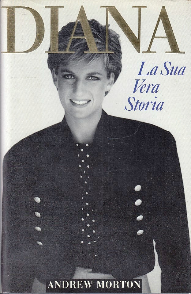 LN- DIANA LA SUA VERA STORIA- ANDREW MORTON- SONZOGNO-- 1a ED.- 1992- CS- ZFS147