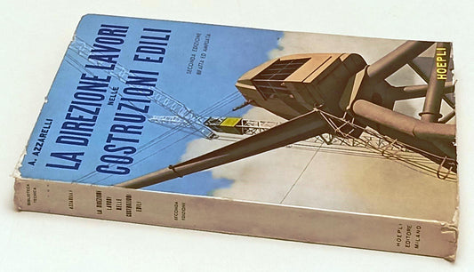 LZ- DIREZIONE LAVORI NELLE COSTRUZIONI EDILI - AZZARELLI- HOEPLI- 1962- B- YFS59