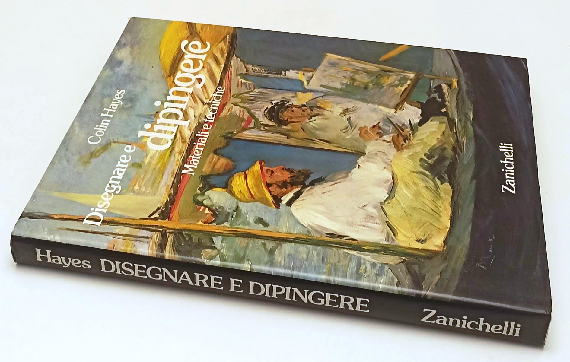 LT- DISEGNARE E DIPINGERE MATERIALI- COLIN HAYES- ZANICHELLI--- 1984- CS- YFS705