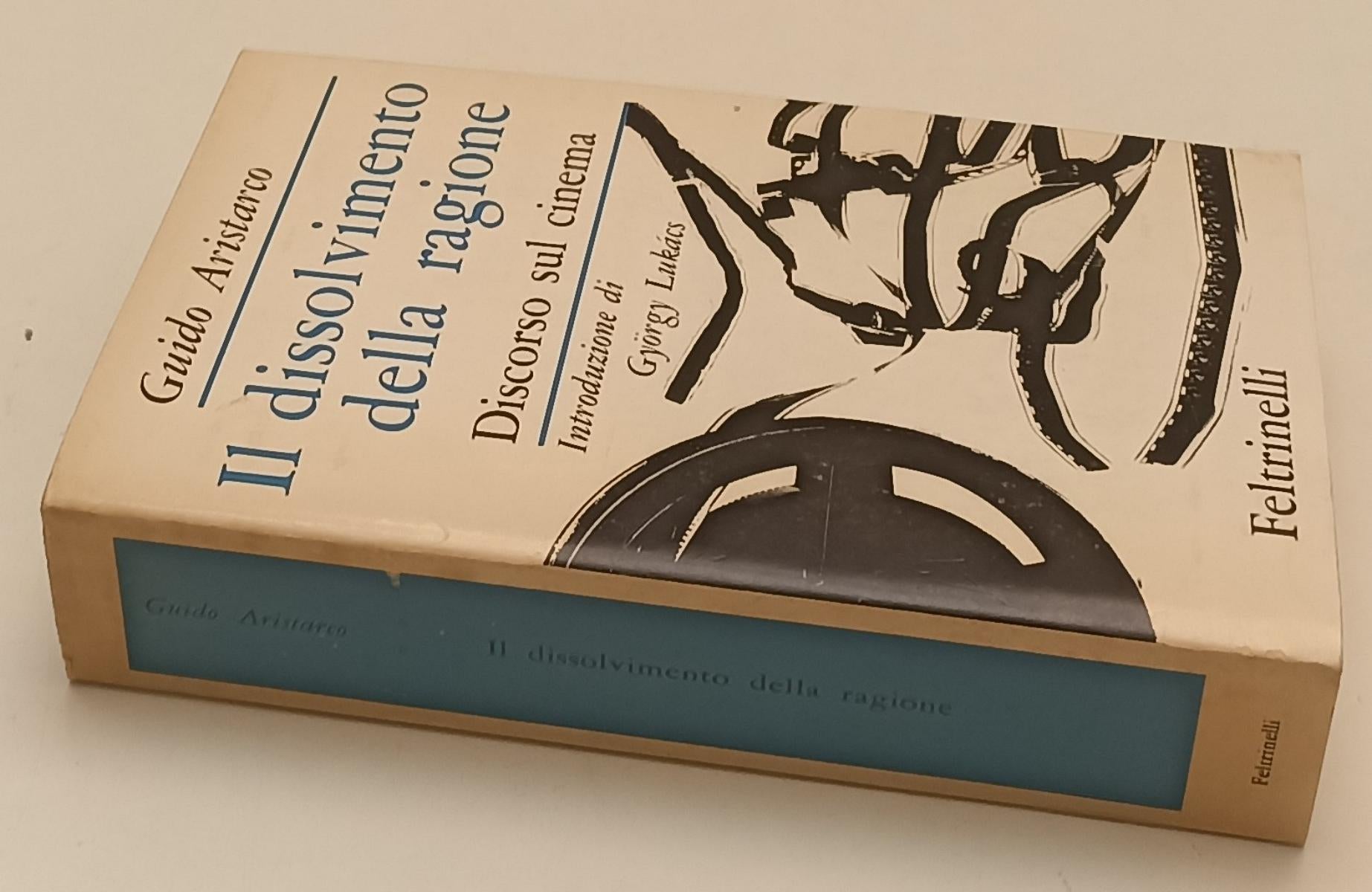 LW- IL DISSOLVIMENTO DELLA RAGIONE- GUIDO ARISTARCO- FELTRINELLI--- 1965- B- XFS