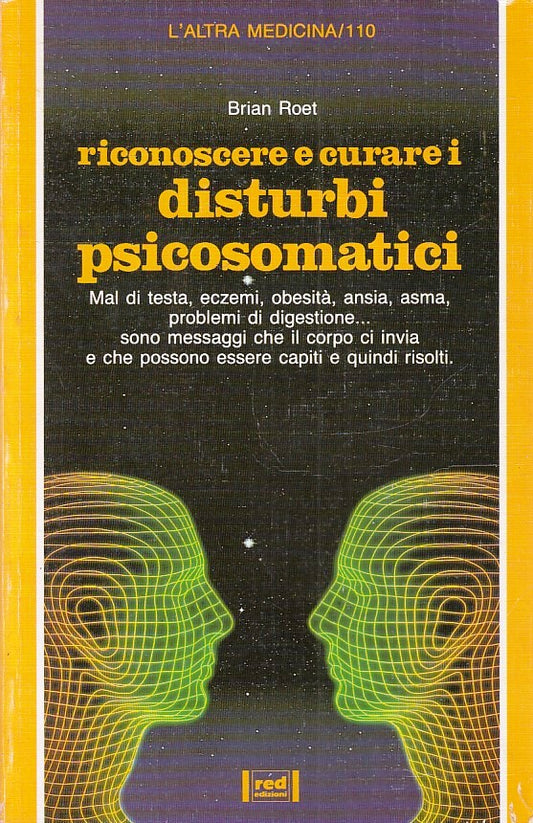 LZ- RICONOSCERE E CURARE I DISTURBI PSICOSOMATICI- BRIAN ROET- RED---- B- ZFS147